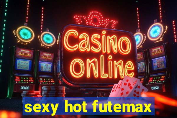 sexy hot futemax